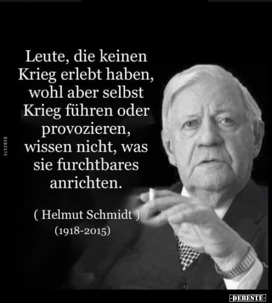 Weise Worte aus einer Zeit die den Krieg noch kannte