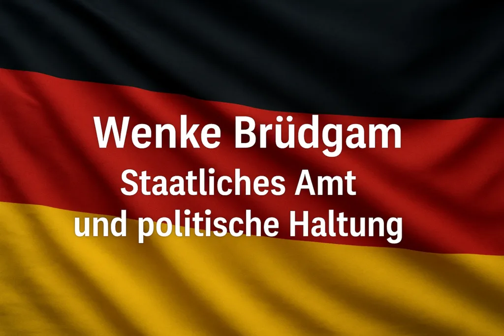 Wenke Bruedgam Staatliches Amt und politische Haltung.png